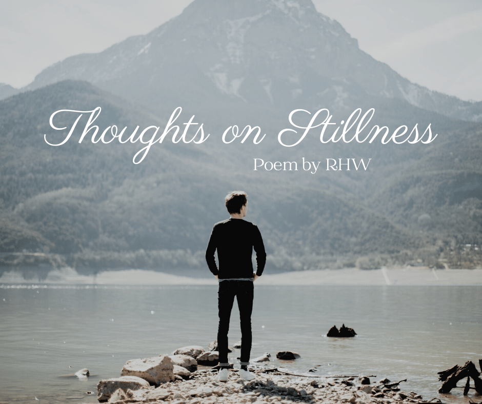 Thoughts On Stillness